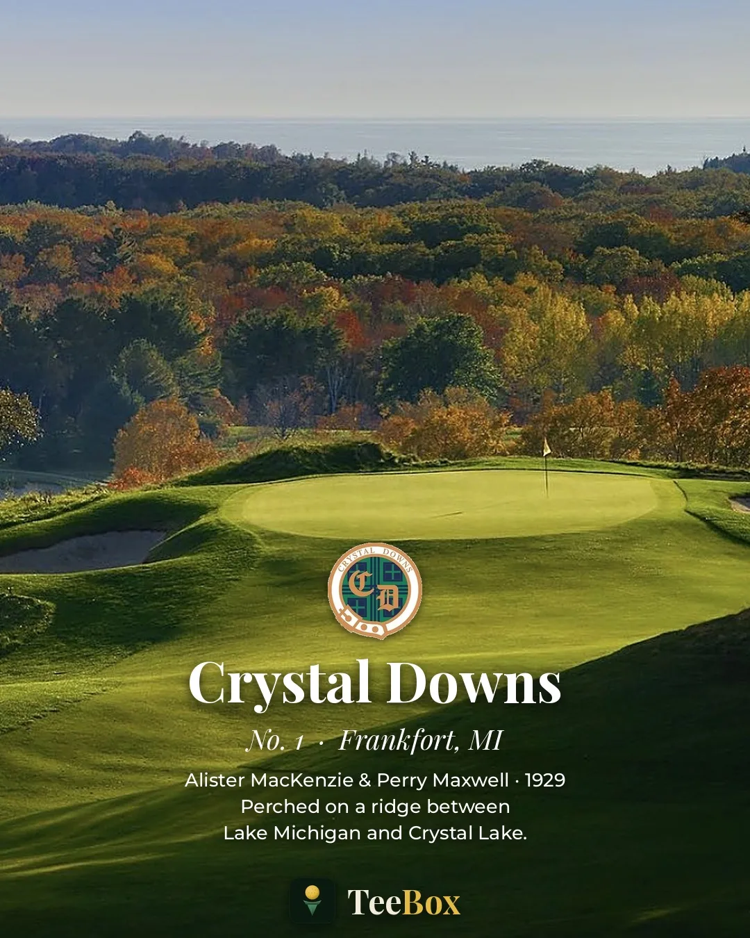 Crystal Downs Country Club in Frankfort, Michigan &mdash; a MacKenzie and Maxwell green set on the ridge between Lake Michigan and Crystal Lake, framed by autumn colour